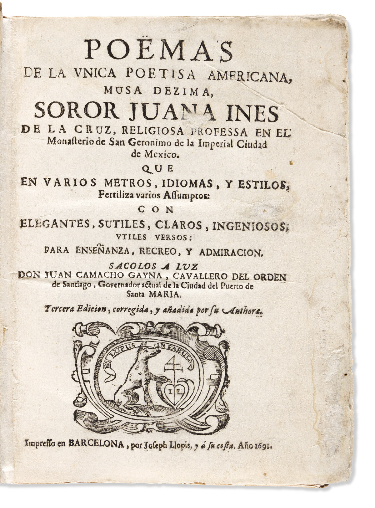 Juana Inés de la Cruz (1648-1695) Poëmas de la Unica Poetisa Americana.